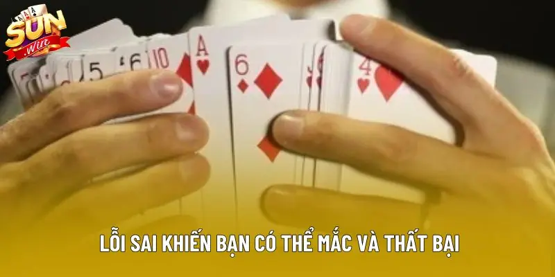 Lỗi sai khiến bạn có thể mắc và thất bại Lỗi sai khiến bạn có thể mắc và thất bại